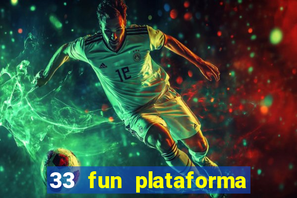 33 fun plataforma de jogos