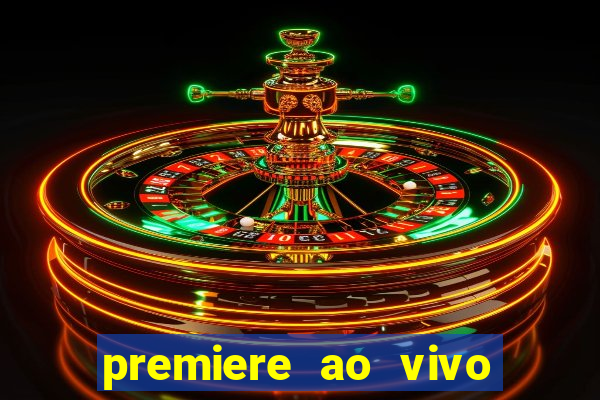 premiere ao vivo em hd