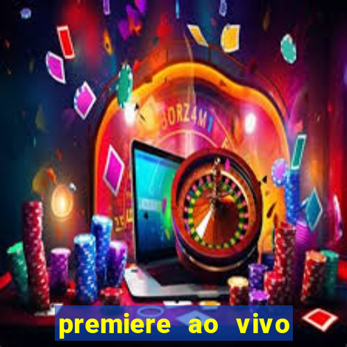 premiere ao vivo em hd