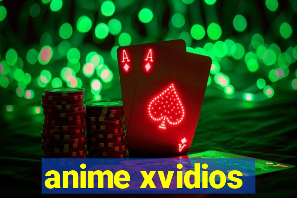 anime xvidios
