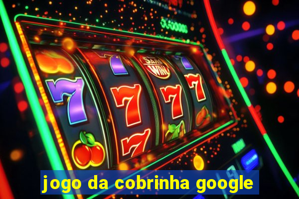 jogo da cobrinha google
