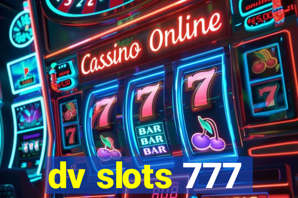 dv slots 777