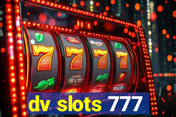 dv slots 777