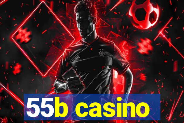 55b casino