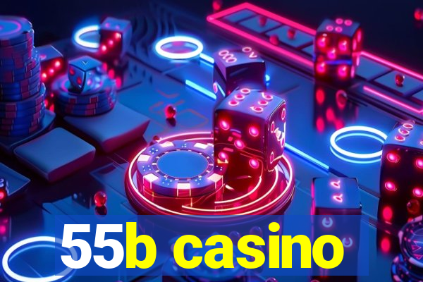 55b casino