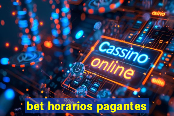 bet horarios pagantes