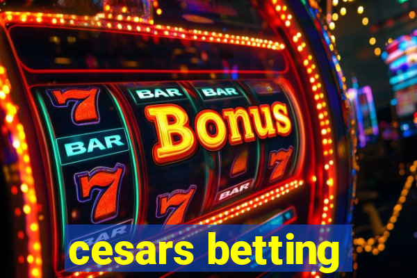 cesars betting