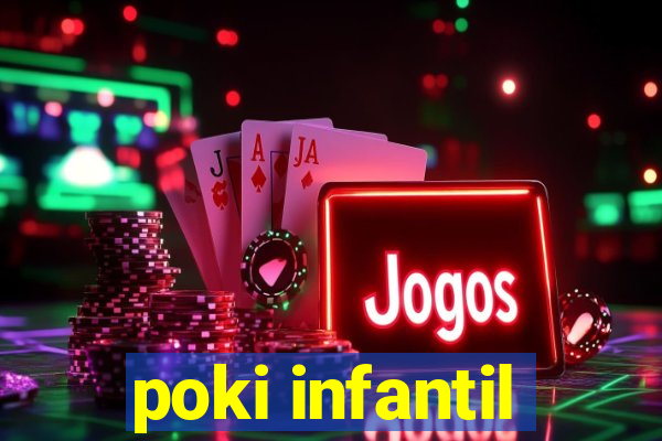 poki infantil