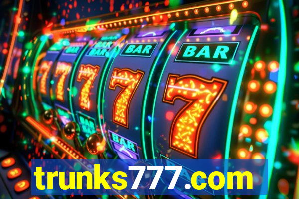 trunks777.com