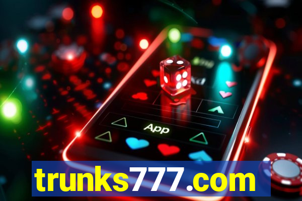 trunks777.com
