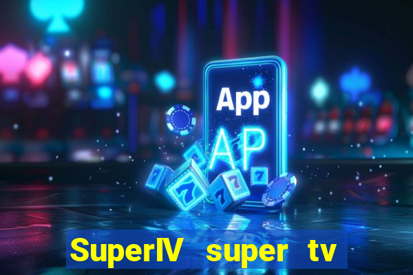SuperIV super tv ao vivo super tv ao