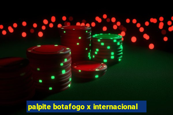 palpite botafogo x internacional