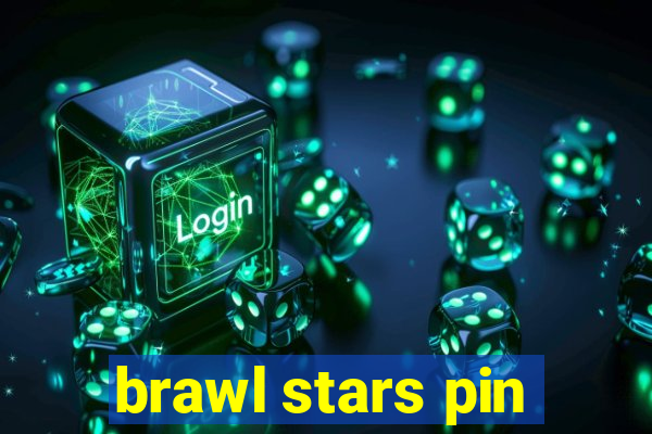 brawl stars pin