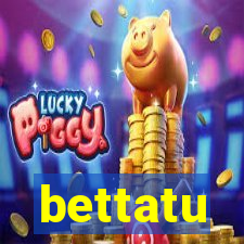 bettatu