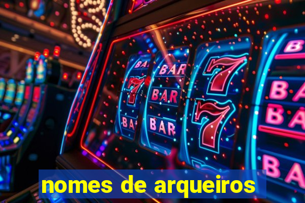 nomes de arqueiros