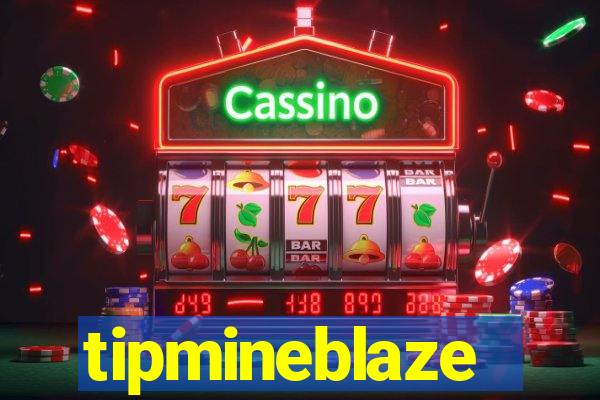 tipmineblaze