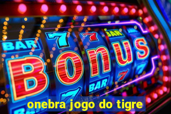 onebra jogo do tigre