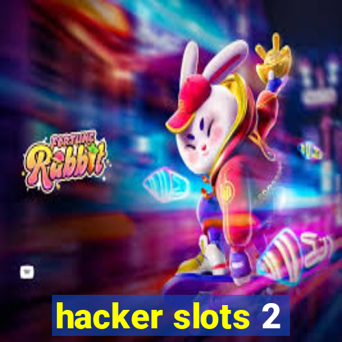 hacker slots 2