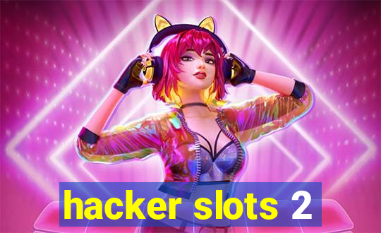 hacker slots 2