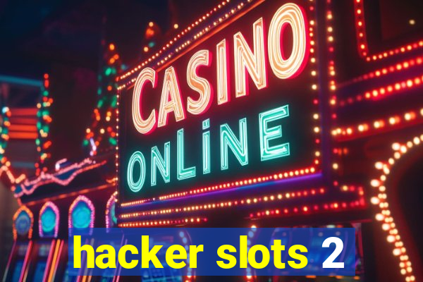 hacker slots 2