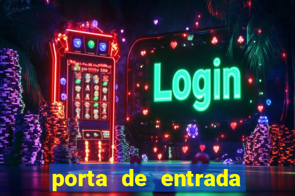 porta de entrada do excluído