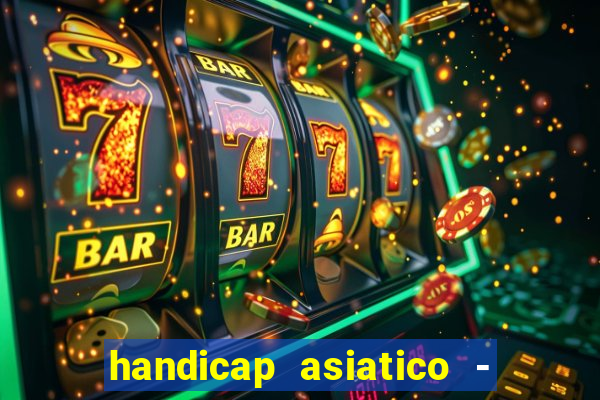 handicap asiatico - 0 5