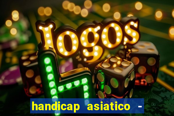 handicap asiatico - 0 5