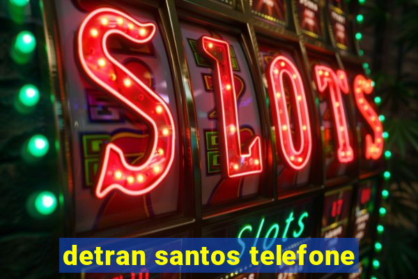 detran santos telefone