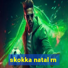 skokka natal rn