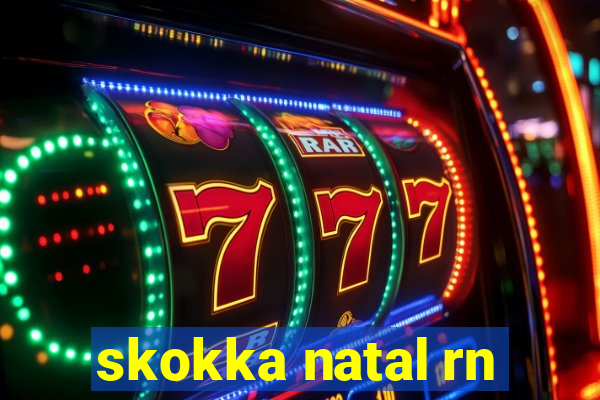 skokka natal rn