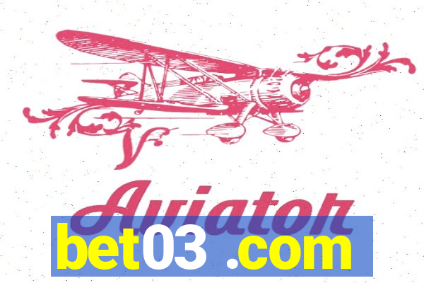 bet03 .com