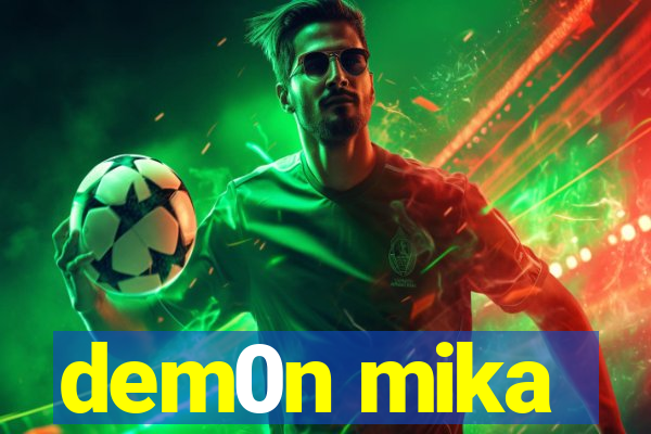 dem0n mika
