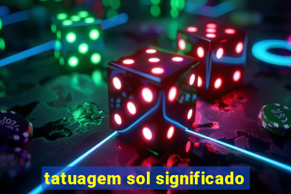 tatuagem sol significado