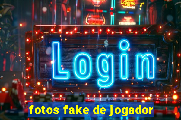 fotos fake de jogador