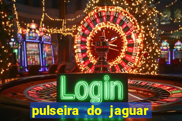 pulseira do jaguar vale do amanhecer