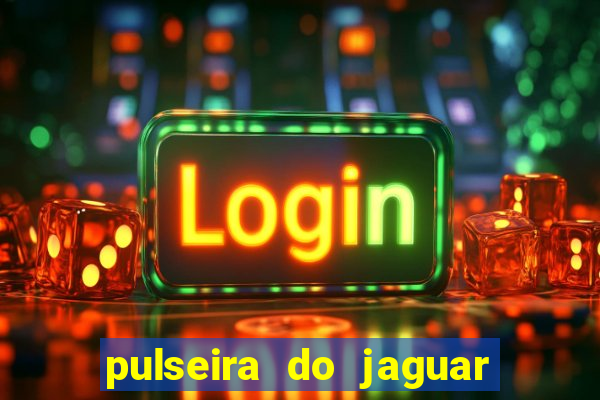 pulseira do jaguar vale do amanhecer