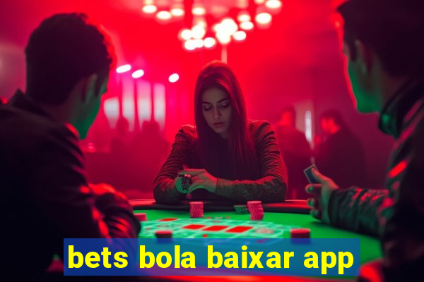 bets bola baixar app