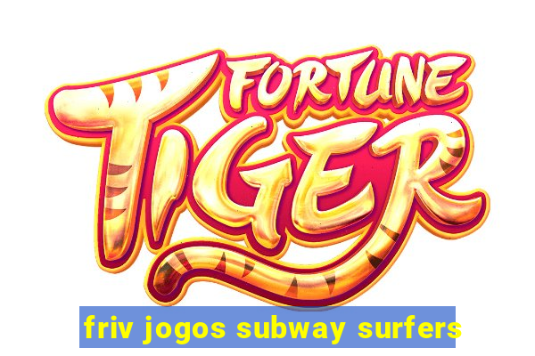 friv jogos subway surfers