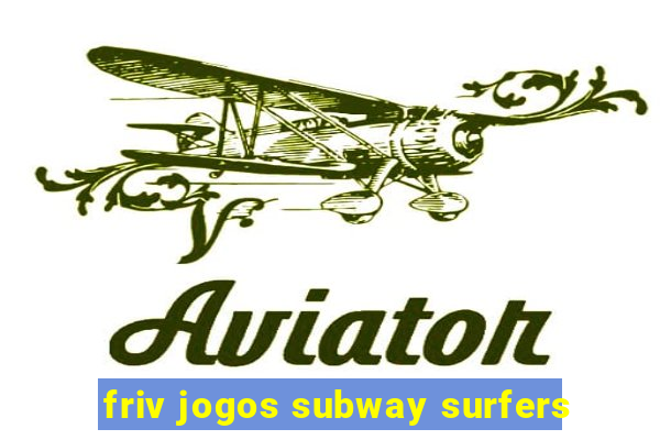 friv jogos subway surfers