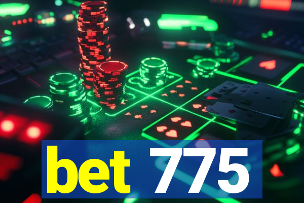 bet 775