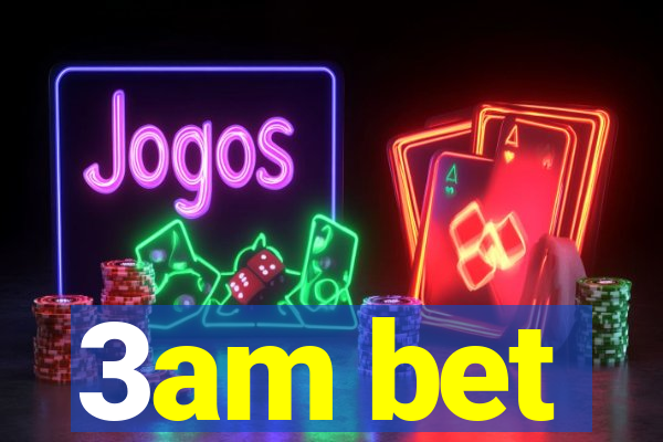 3am bet