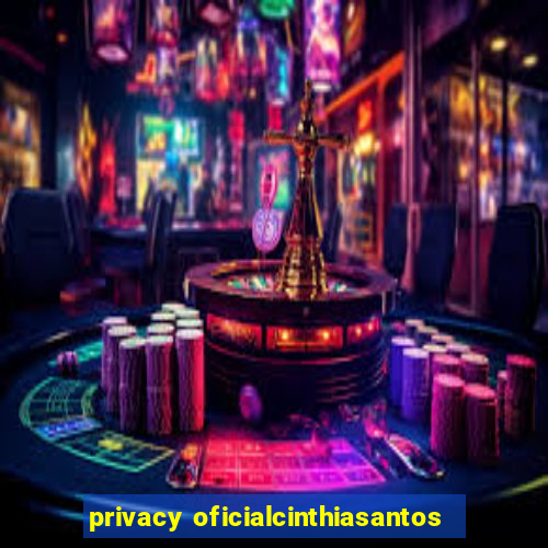 privacy oficialcinthiasantos