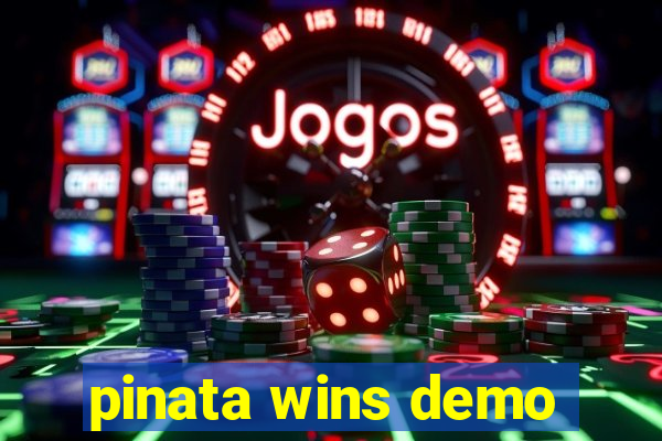 pinata wins demo