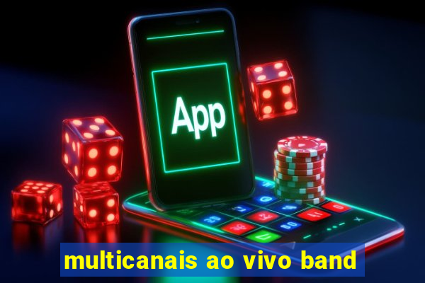 multicanais ao vivo band