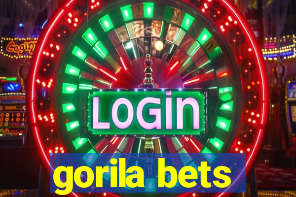 gorila bets