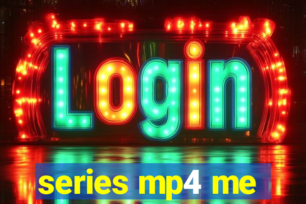 series mp4 me