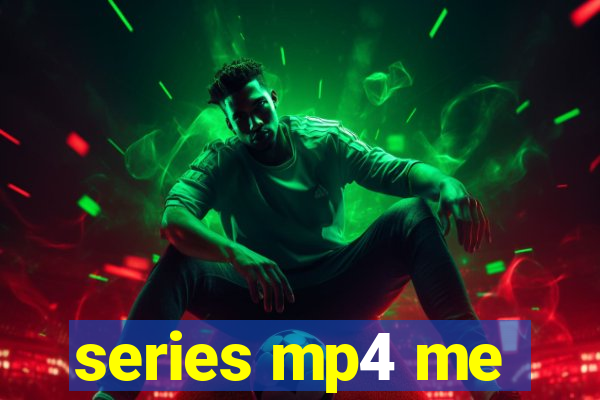 series mp4 me