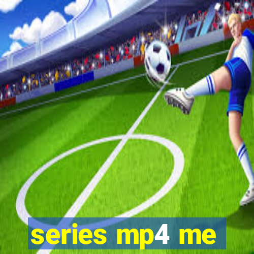 series mp4 me