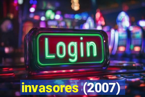 invasores (2007)