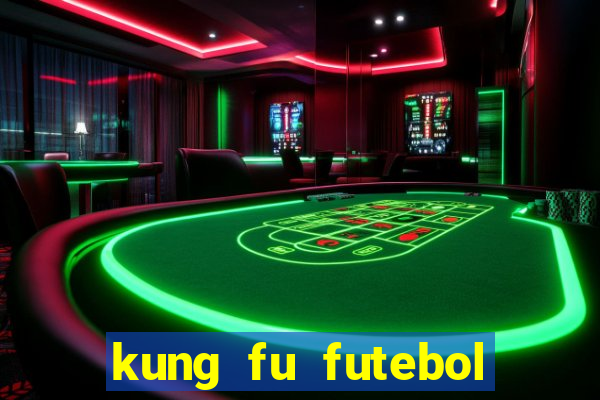 kung fu futebol clube completo dublado